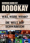 Was wäre, wenn? Die Welt auf Schwäbisch (2009)