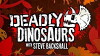 Deadly Dinosaurs with Steve Backshall (2018)