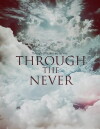 Through the Never (2015)