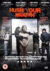Hush Your Mouth (2007)