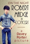 On the Night: Robert Madge in Concert (2013)