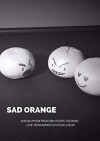 Sad Orange (2016)