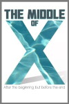 The Middle of X (2018)