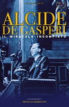 Alcide De Gasperi: Il Miracolo Incompiuto (2016)