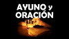 Ayuno y Oracion (2017)