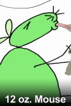 12 oz. Mouse (2005)