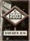 Al 2003... si hay que ir se va (2002)