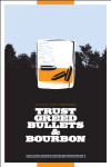 Trust, Greed, Bullets & Bourbon (2013)