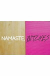 Namaste, Bitches (2014)