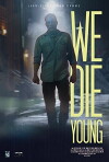 We Die Young (2018)