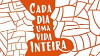 Cada Dia uma Vida Inteira (2015)