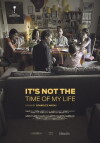 It's Not the Time of My Life (2016)