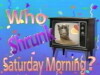 Who Shrunk Saturday Morning? (1989)