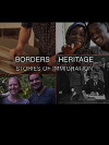 Borders & Heritage: Stories of Immigration (2016)