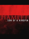 Hamlet, Son of a Kingpin (2015)