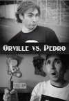 Orville Vs. Pedro (2012)