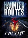 Haunted Routes: Evil East Coast Highway (2017)