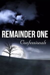 Remainder One Confessionals (2015)