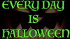 Every Day is Halloween (2018)