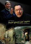 Pochi giorni per capire (2009)