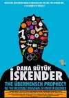 The Ubermensch Prophecy or The Inevitable Disavowal of Greater Iskender (2016)