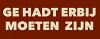 Ge Hadt Erbij Moeten Zijn (2017)