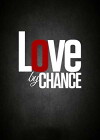 LOVE by CHANCE (2017)