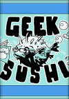 Geek Sushi (2013)