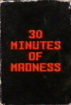 30 Minutes of Madness (2014)