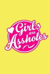 Girls Are Assholes (2013)