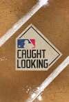 Caught Looking (2012)