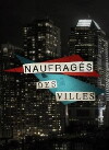 Naufragés des villes (2011)