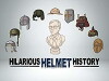 Hilarious Helmet History (2017)