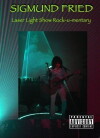 Sigmund Fried Laser Light Show Rock-u-mentary (2010)