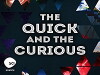 The Quick and the Curious (2016)