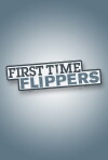 First Time Flippers (2013)
