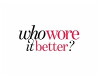 Who Wore It Better (2013)