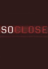 So Close (2009)