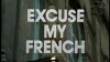 Excuse My French (1974)