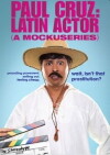Paul Cruz: Latin Actor (A Mockuseries) (2010)
