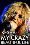Ke$ha: My Crazy Beautiful Life (2013)