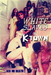 White Slaves of K-Town (2017)