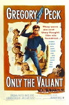 Only the Valiant (1951)