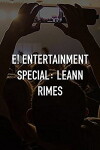 E! Entertainment Special: LeAnn Rimes (2012)