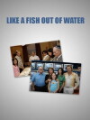 Like a Fish Out of Water (2007)