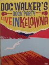 Doc Party: Doc Walker Live in Kelowna (2010)