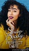 Shan Boody Is Your Perfect Date (2017)