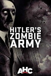 Supernatural Nazis: Hitler's Zombie Army (2017)