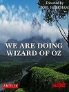 We Are Doing Wizard of Oz (2016)