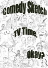 Comedy Sketch TV Time, Okay? (2011)